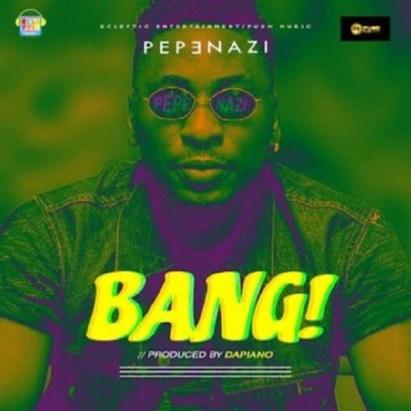 "Bang" by Pepenazi