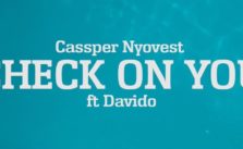 'Check On You' by Cassper Nyovest ft. Davido