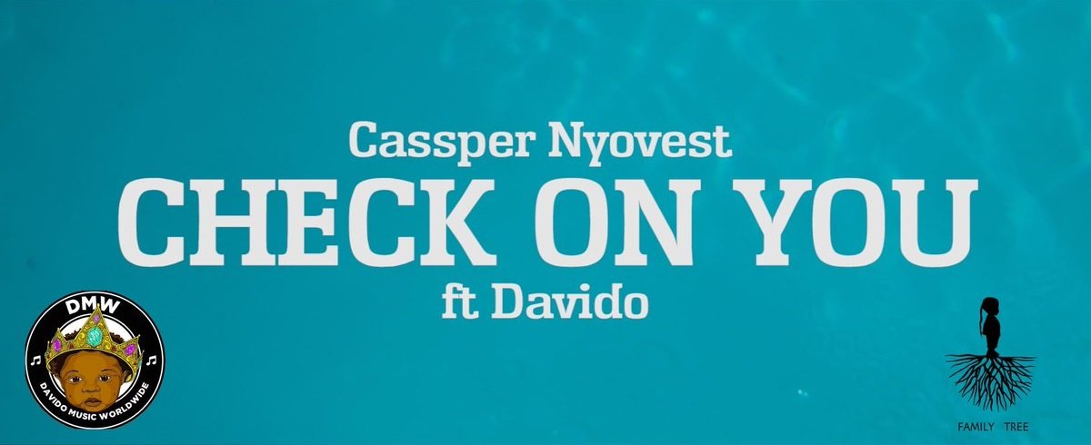 'Check On You' by Cassper Nyovest ft. Davido