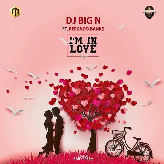 I’m In Love by DJ Big N ft. Reekado Banks