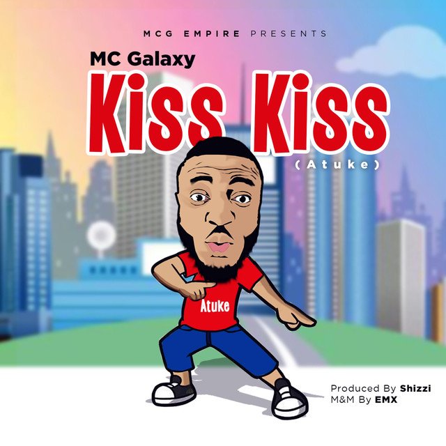 'Kiss Kiss (Atuke)' by MC Galaxy