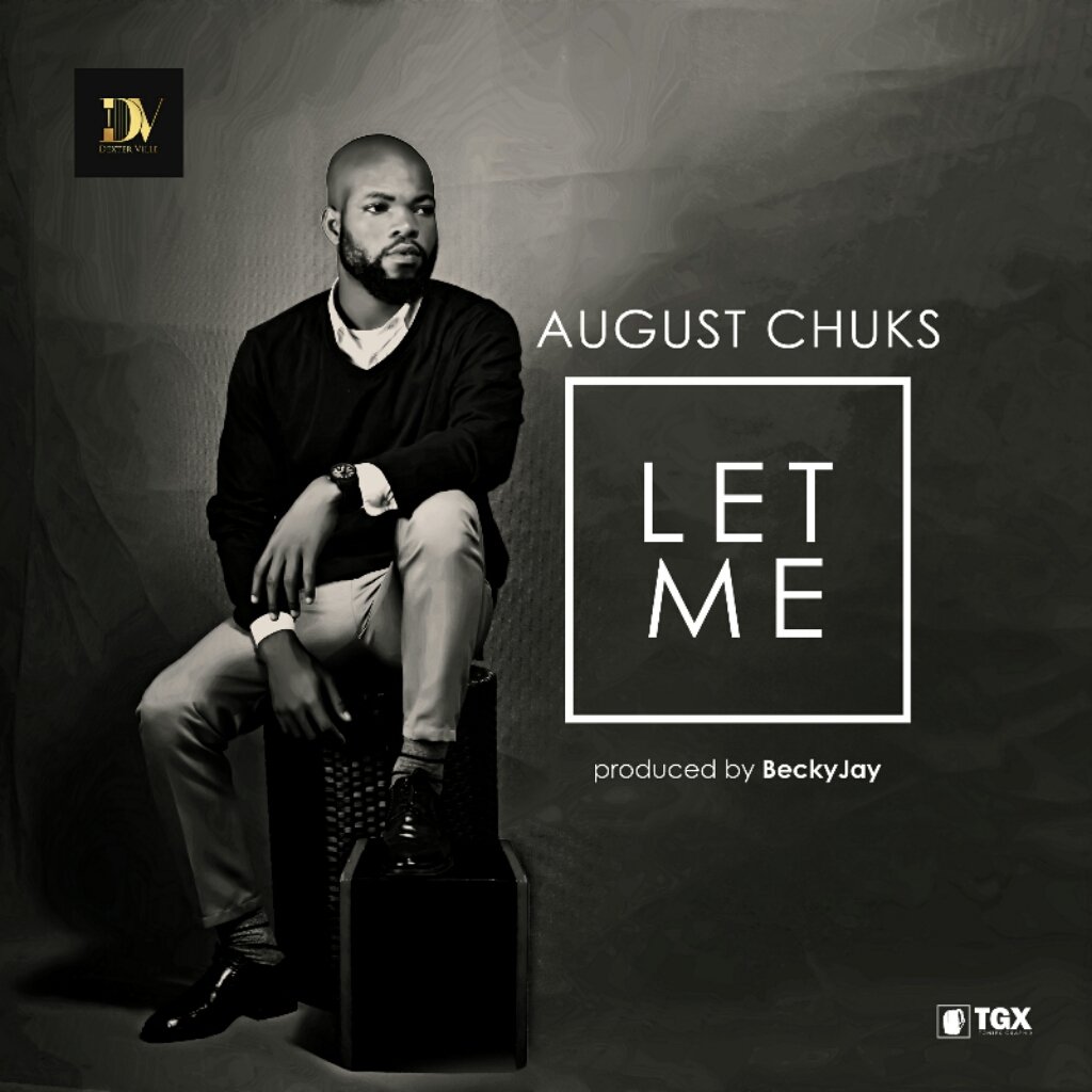 'Let Me' by August Chuks