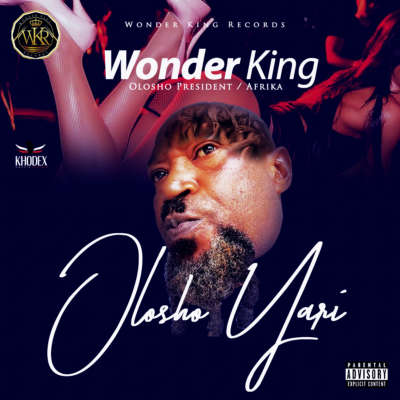 "Olosho Yari" by Wonder King x D Gang