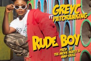 'Rude Boy' by Grey C ft. Patoranking