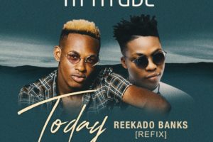 'Today' by Attitude (Reekado Banks Refix)