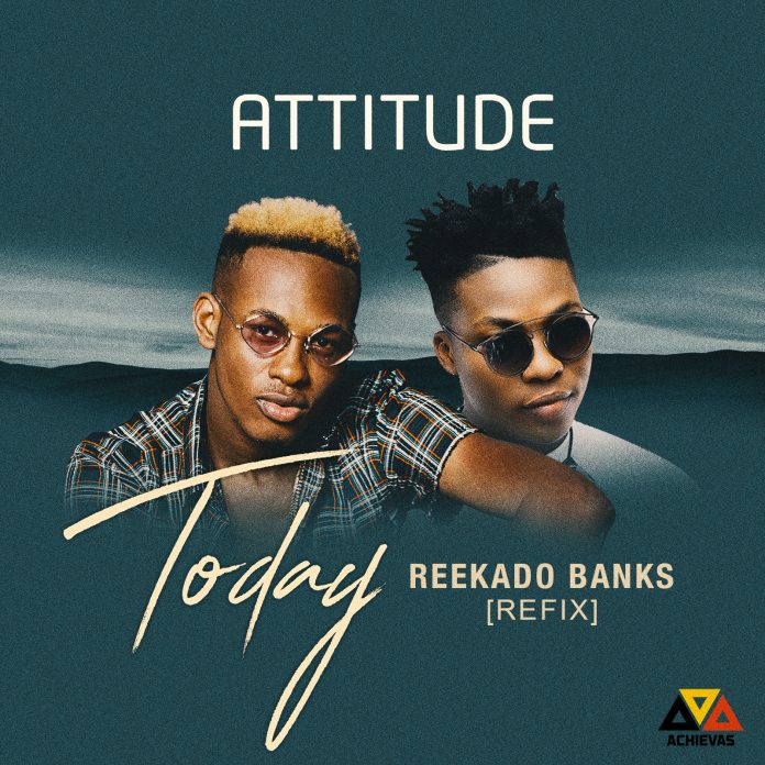 'Today' by Attitude (Reekado Banks Refix)