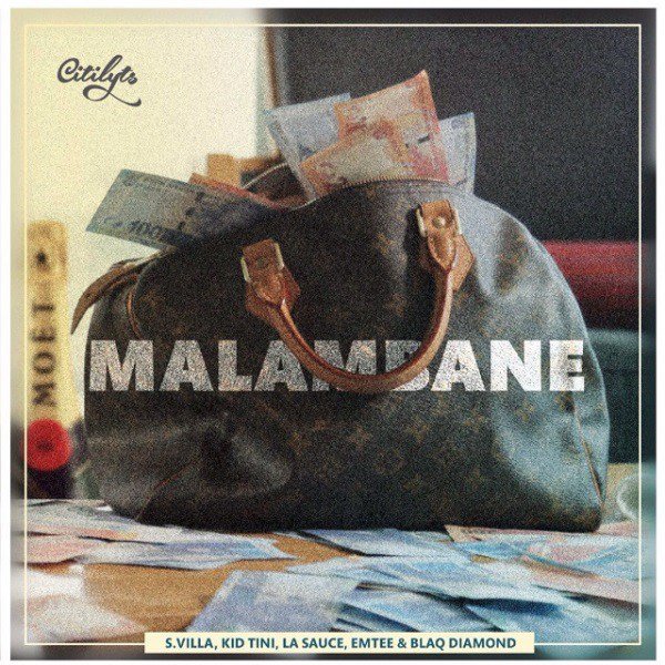 "Umalambane" by DJ Citi Lyts ft. Emtee, Kid Tini, LaSauce, Blaq Diamond, S.Villa