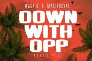 "Down with OPP" by Waga G x Masterkraft