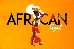 'African Gyal' by Samklef ft. Demarco, Ceeza Milli & DJ Dimplez