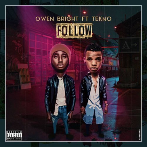 'Follow' by Owen Bright ft. Tekno