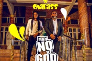 'Man No Be God' by Larry Gaaga ft. Charass