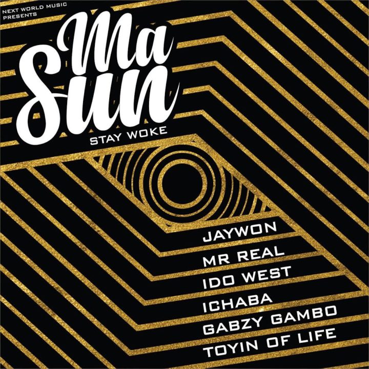 'Masun (Stay Woke)' by Jaywon ft. Idowest, Mr. Real, Ichaba, Toyin of Life & Gabzy