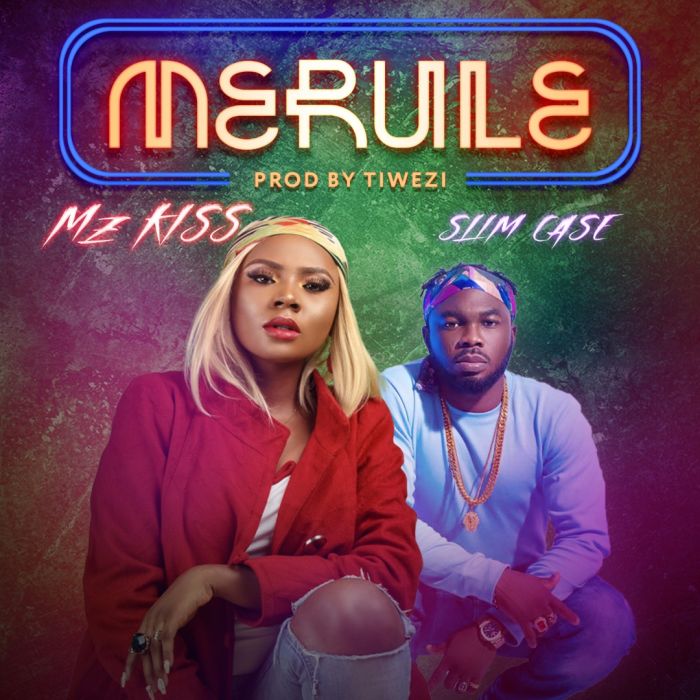 'Merule' by Mz Kiss ft. Slimcase
