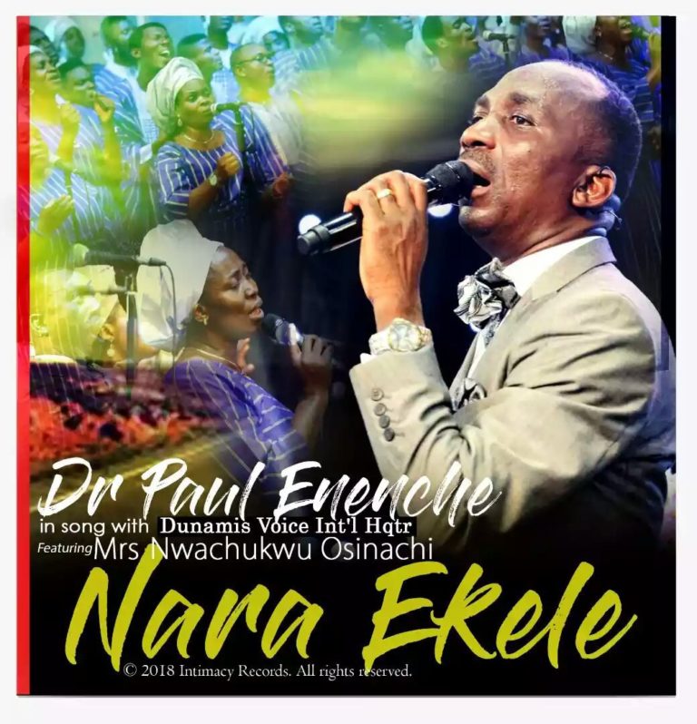 'Nara Ekele' by Dr Paul Enenche ft. Dunamis Voice Int'l & Mrs Osinachi Nwachukwu