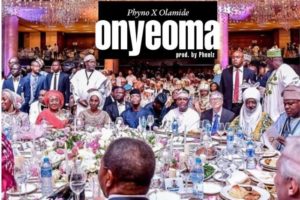 'Onyeoma' by Phyno x Olamide
