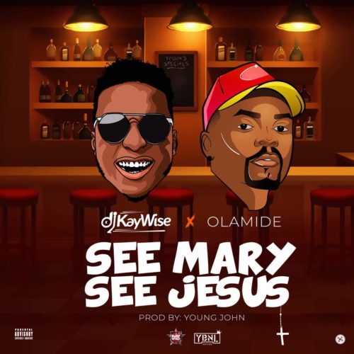 See Mary See Jesus by DJ Kaywise ft. Olamide