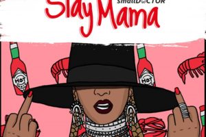 'Slay Mama' by Dammy Krane ft. Small Doctor
