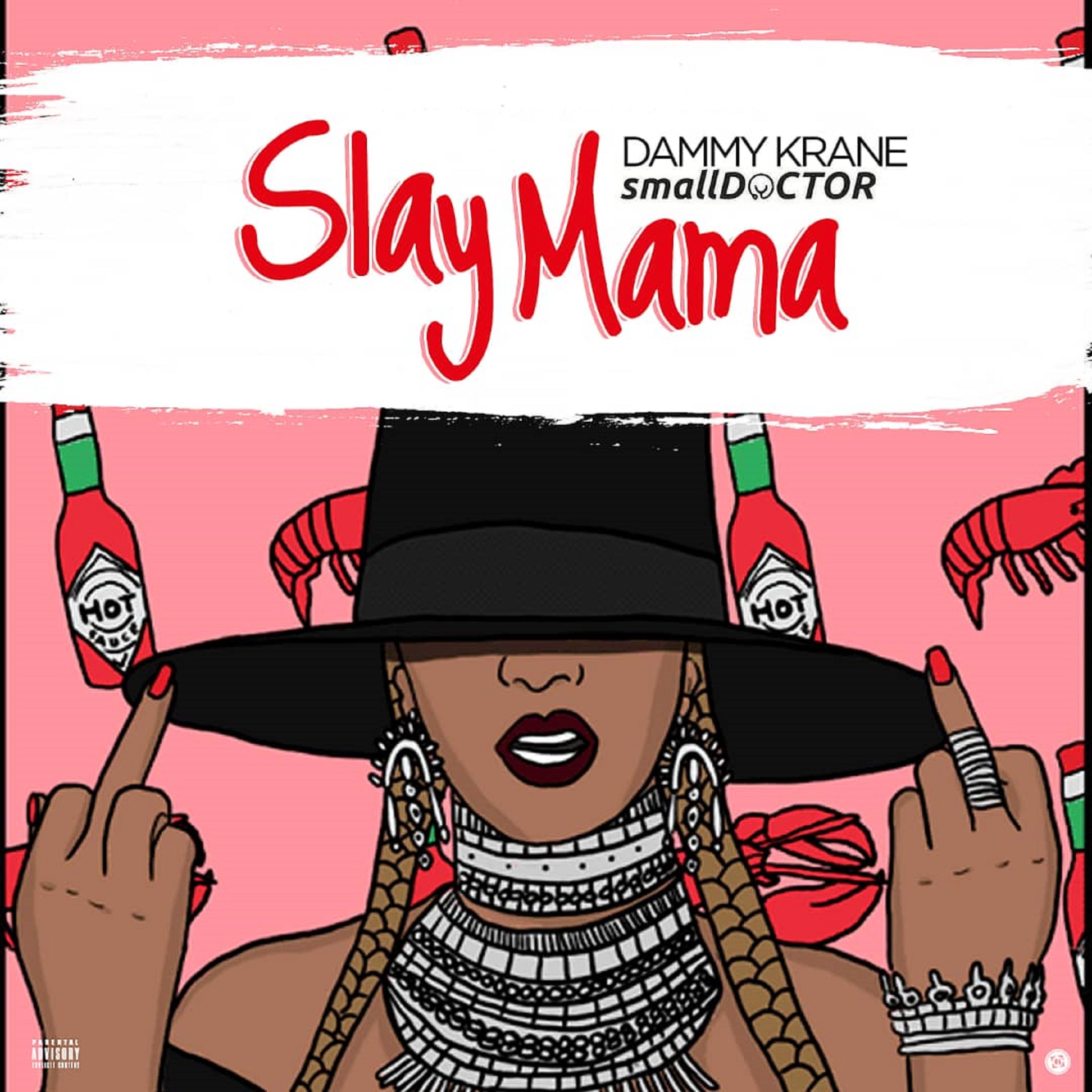 'Slay Mama' by Dammy Krane ft. Small Doctor