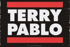 Terry Pablo by Terry Tha Rapman ft. Surprize