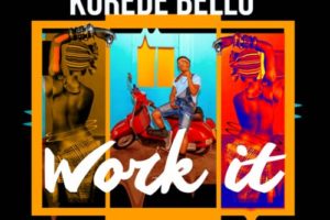 'Work It' by Korede Bello
