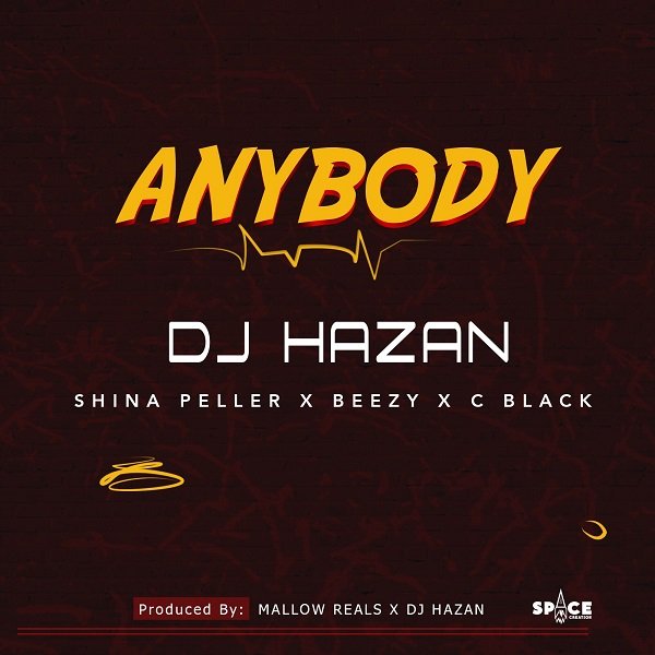 Anybody by DJ Hazan ft. Shina Peller, Beezy, C Black