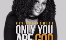 Only You Are God by Vivian Promise