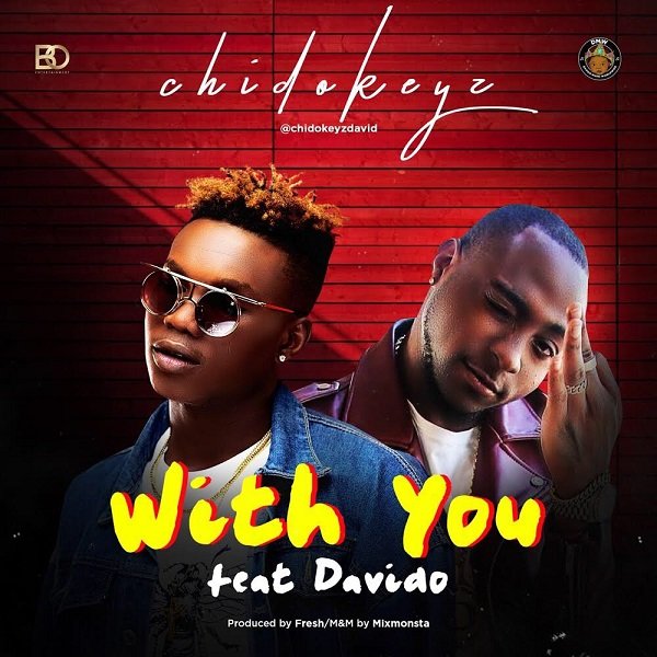 'With You' by Chidokeyz ft. Davido