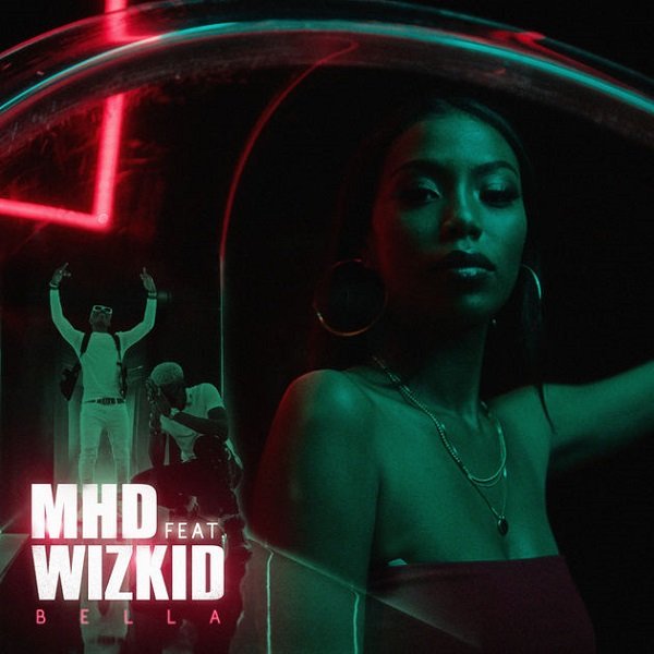 Bella by MHD ft. Wizkid