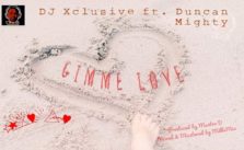 Gimme Love by DJ Xclusive ft. Duncan Mighty