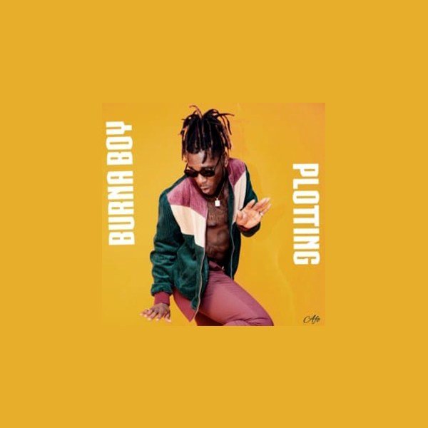 Plotting by Burna Boy